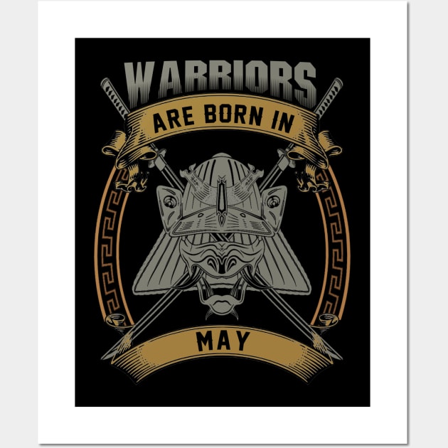 Warriors Are Born In May Wall Art by BambooBox